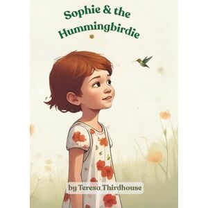 Thirdhouse, Teresa Sophie & the Hummingbirdie: An exciting Spring tale involving an unexpected friend. The story involves curiosity, problem solving and kindness. Thirdhouse, Teresa Sophie & the Hummingbirdie: An exciting Spring tale involving an unexpected friend. The story involves curiosity, problem solving and kindness.