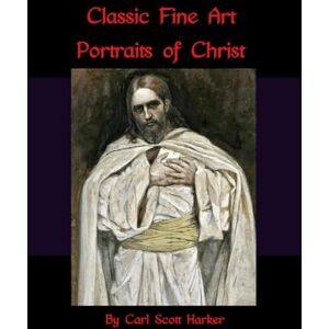 Scott Classic Fine Art Portraits of Christ Scott Classic Fine Art Portraits of Christ