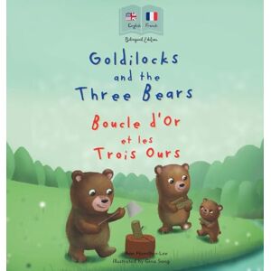 Lee Goldilocks and the Three Bears Boucle d'Or et les Trois Ours Lee Goldilocks and the Three Bears Boucle d'Or et les Trois Ours