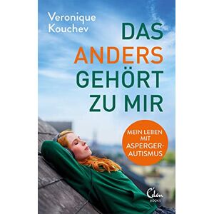 Kouchev, Veronique Das 'Anders' gehört zu mir: Mein Leben mit Asperger-Autismus Kouchev, Veronique Das 'Anders' gehört zu mir: Mein Leben mit Asperger-Autismus