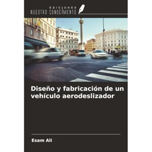 Ali, Esam Diseño y fabricación de un vehículo aerodeslizador Ali, Esam Diseño y fabricación de un vehículo aerodeslizador