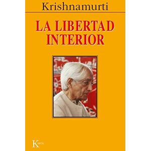 Krishnamurti, Jiddu La Libertad Interior Krishnamurti, Jiddu La Libertad Interior
