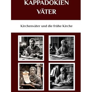 Connor OSA, Lombard R. Kappadokien Väter: Kirchenväter und die frühe Kirche (Die Kirchenväter und die frühe Kirche Serie) Connor OSA, Lombard R. Kappadokien Väter: Kirchenväter und die frühe Kirche (Die Kirchenväter und die frühe Kirche Serie)