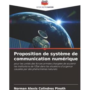 Norman Proposition de système de communication numérique: pour les unités des forces armées chargées de soutenir les institutions de l'État dans les situations d'urgence causées par des phénomènes naturels Norman Proposition de système de communication numérique: pour les unités des forces armées chargées de soutenir les institutions de l'État dans les situations d'urgence causées par des phénomènes naturels