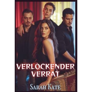 Sarah Kate Verlockender Verrat: Eine zeitgenössische Reverse-Harem-Romanze ( BOOKS) Sarah Kate Verlockender Verrat: Eine zeitgenössische Reverse-Harem-Romanze ( BOOKS)