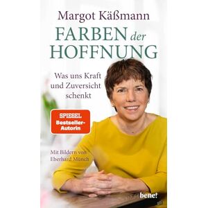 Käßmann, Margot Farben der Hoffnung: Was uns Kraft und Zuversicht schenkt Spiegel-Bestseller-Autorin Mit Bildern von Eberhard Münch Käßmann, Margot Farben der Hoffnung: Was uns Kraft und Zuversicht schenkt Spiegel-Bestseller-Autorin Mit Bildern von Eberhard Münch