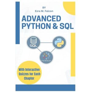 Falcon Advanced Python & SQL: Machine learning and analytics in practice, clean data, craft features, deploy models Falcon Advanced Python & SQL: Machine learning and analytics in practice, clean data, craft features, deploy models