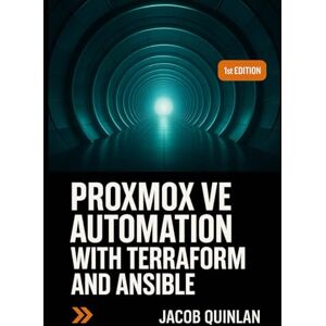 QUINLAN, JACOB PROXMOX VE AUTOMATION WITH TERRAFORM AND ANSIBLE: Build infrastructure as code for VM provisioning, cloud init templating, configuration management, and scalable private cloud deployment QUINLAN, JACOB PROXMOX VE AUTOMATION WITH TERRAFORM AND ANSIBLE: Build infrastructure as code for VM provisioning, cloud init templating, configuration management, and scalable private cloud deployment