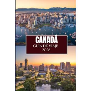 Miles, Philip CANADÁ GUÍA DE VIAJE 2026: Lo que nadie te dijo antes de visitar: gemas ocultas, secretos locales y consejos prácticos (imagen a todo color) Miles, Philip CANADÁ GUÍA DE VIAJE 2026: Lo que nadie te dijo antes de visitar: gemas ocultas, secretos locales y consejos prácticos (imagen a todo color)