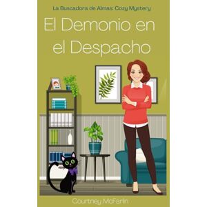 McFarlin, Courtney El demonio en el despacho: La Buscadora de Almas: Cozy Mystery #4 McFarlin, Courtney El demonio en el despacho: La Buscadora de Almas: Cozy Mystery #4
