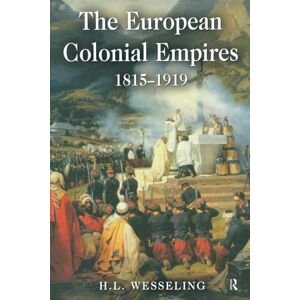 Wesseling, H. L. The European Colonial Empires: 1815-1919 (Studies In Modern History) Wesseling, H. L. The European Colonial Empires: 1815-1919 (Studies In Modern History)