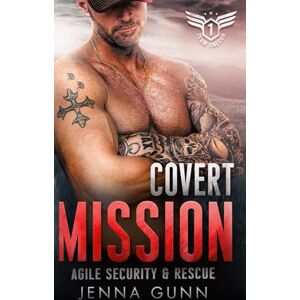 Gunn, Jenna Covert Mission: 1 (Team Falcon Agile Security & Rescue Team 2) Gunn, Jenna Covert Mission: 1 (Team Falcon Agile Security & Rescue Team 2)