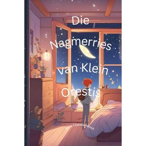 Charalambous, Anna Die Nagmerries van Klein Orestis Charalambous, Anna Die Nagmerries van Klein Orestis