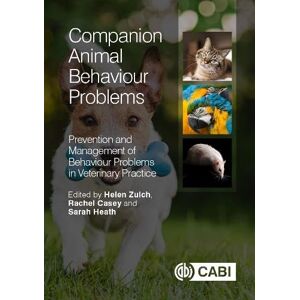 Casey, Rachel Companion Animal Behaviour Problems: Prevention and Management of Behaviour Problems in Veterinary Practice Casey, Rachel Companion Animal Behaviour Problems: Prevention and Management of Behaviour Problems in Veterinary Practice