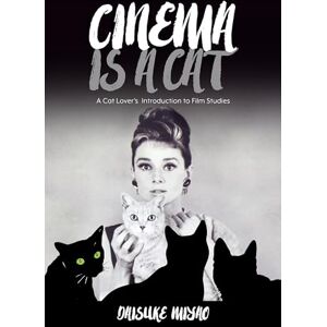 Miyao, Daisuke Cinema Is a Cat: A Cat Lover’s Introduction to Film Studies Miyao, Daisuke Cinema Is a Cat: A Cat Lover’s Introduction to Film Studies