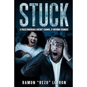 Lebron, Ramon Rezo STUCK: A Failed Marriage Doesn't Change, If Nothing Changes Lebron, Ramon Rezo STUCK: A Failed Marriage Doesn't Change, If Nothing Changes