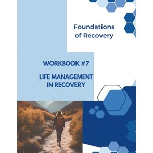 Harris, London Foundations of Recovery Workbook #7: Successful Living in Substance Use Recovery (Foundations of Recovery, Substance Dependency Workbooks) Harris, London Foundations of Recovery Workbook #7: Successful Living in Substance Use Recovery (Foundations of Recovery, Substance Dependency Workbooks)