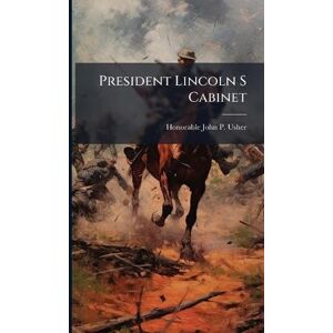 Usher, Honorable John P President Lincoln S Cabinet Usher, Honorable John P President Lincoln S Cabinet