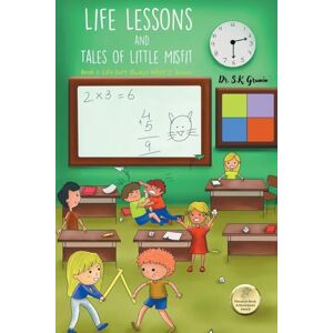 Grunin, Dr. S.K. Life Lessons and Tales of Little MisFit: Book 1: Life Isn't Always What It Seems Grunin, Dr. S.K. Life Lessons and Tales of Little MisFit: Book 1: Life Isn't Always What It Seems