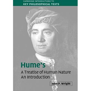 Wright, John P Hume's 'A Treatise of Human Nature': An Introduction (Cambridge Introductions to Key Philosophical Texts) Wright, John P Hume's 'A Treatise of Human Nature': An Introduction (Cambridge Introductions to Key Philosophical Texts)
