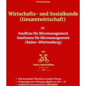 Basek, Christoph Wirtschafts- und Sozialkunde (Gesamtwirtschaft) für Kauffrau für Büromanagement Kaufmann für Büromanagement (Baden-Württemberg) Basek, Christoph Wirtschafts- und Sozialkunde (Gesamtwirtschaft) für Kauffrau für Büromanagement Kaufmann für Büromanagement (Baden-Württemberg)