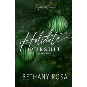Rosa, Bethany Holidate Pursuit: A Holiday Fake Fiancé Novella (The Pursuit Series) Rosa, Bethany Holidate Pursuit: A Holiday Fake Fiancé Novella (The Pursuit Series)