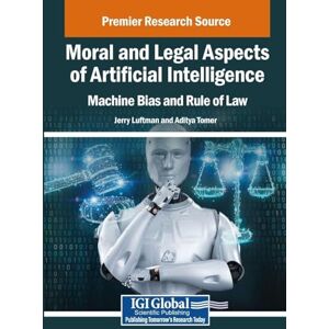 Moral and Legal Aspects of Artificial Intelligence: Machine Bias and Rule of Law Moral and Legal Aspects of Artificial Intelligence: Machine Bias and Rule of Law