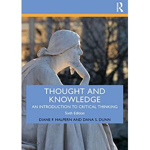 Halpern, Diane F. Thought and Knowledge: An Introduction to Critical Thinking: Volume 2 Halpern, Diane F. Thought and Knowledge: An Introduction to Critical Thinking: Volume 2
