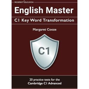 Cooze, Margaret English Master C1 Key Word Transformation: 20 practice tests for the Cambridge C1 Advanced: 200 test questions with answer keys (Cambridge C1 English) Cooze, Margaret English Master C1 Key Word Transformation: 20 practice tests for the Cambridge C1 Advanced: 200 test questions with answer keys (Cambridge C1 English)