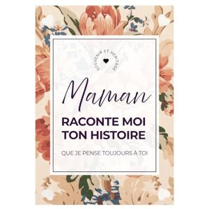 Vallier, Cyran Livre Maman raconte moi ton histoire que je pense toujours à toi: Un livre d’or illustré à personnaliser, avec des couleurs douces et harmonieuses, ... rêves — un cadeau tendre pour une maman extra Vallier, Cyran Livre Maman raconte moi ton histoire que je pense toujours à toi: Un livre d’or illustré à personnaliser, avec des couleurs douces et harmonieuses, ... rêves — un cadeau tendre pour une maman extra