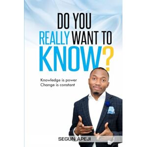 APEJI, SEGUN DO YOU REALLY WANT TO KNOW?: Knowledge is power, Change is constant. APEJI, SEGUN DO YOU REALLY WANT TO KNOW?: Knowledge is power, Change is constant.