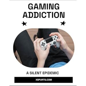 Wellington, Mia R. Gaming Addiction: A Silent Epidemic Wellington, Mia R. Gaming Addiction: A Silent Epidemic