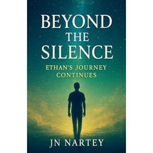 Nartey, J N Beyond the Silence: Ethan's Journey Continues: 2 (Breaking Point) Nartey, J N Beyond the Silence: Ethan's Journey Continues: 2 (Breaking Point)