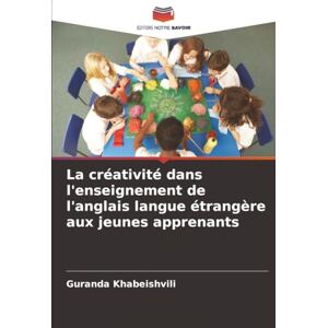 Khabeishvili, Guranda La créativité dans l'enseignement de l'anglais langue étrangère aux jeunes apprenants Khabeishvili, Guranda La créativité dans l'enseignement de l'anglais langue étrangère aux jeunes apprenants