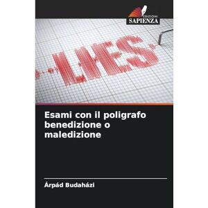Budaházi, Árpád Esami con il poligrafo benedizione o maledizione Budaházi, Árpád Esami con il poligrafo benedizione o maledizione