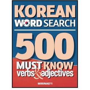France, Mirinae Korean Word Search: Level Up Your Korean with 500 Must-Know Verbs and Adjectives France, Mirinae Korean Word Search: Level Up Your Korean with 500 Must-Know Verbs and Adjectives