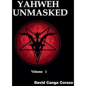 Corozo, David Canga Yahweh Unmasked Volume 1 Corozo, David Canga Yahweh Unmasked Volume 1