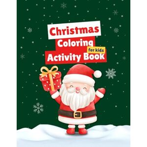 Singh, Shilpa Christmas Fun Coloring Book for Little Kids Ages 3–5: Fun and Festive Christmas Coloring Activities for Early Learners Singh, Shilpa Christmas Fun Coloring Book for Little Kids Ages 3–5: Fun and Festive Christmas Coloring Activities for Early Learners