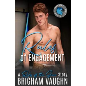Vaughn, Brigham Rules of Engagement: An M/M Hockey Romance: 5 (Rules of the Game) Vaughn, Brigham Rules of Engagement: An M/M Hockey Romance: 5 (Rules of the Game)
