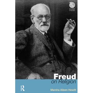 Aileen Hewitt, Marsha Freud on Religion (Key Thinkers in the Study of Religion) Aileen Hewitt, Marsha Freud on Religion (Key Thinkers in the Study of Religion)