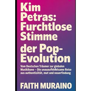 MURAINO, FAITH Kim Petras: Die furchtlose Stimme der Pop-Evolution: Vom deutschen Träumer zur globalen Musikikone – die unaufhaltsame Reise aus Authentizität, Mut und Neuerfindung MURAINO, FAITH Kim Petras: Die furchtlose Stimme der Pop-Evolution: Vom deutschen Träumer zur globalen Musikikone – die unaufhaltsame Reise aus Authentizität, Mut und Neuerfindung