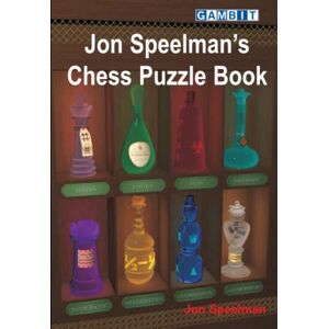 Speelman, Jon Jon Speelman’s Chess Puzzle Book Speelman, Jon Jon Speelman’s Chess Puzzle Book