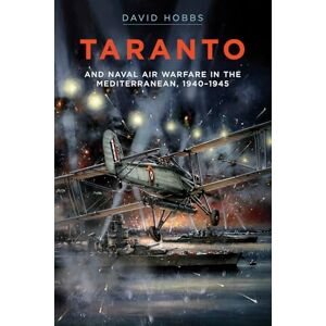 David Hobbs Taranto: And Naval Air Warfare in the Mediterranean, 1940-1945 (Military) David Hobbs Taranto: And Naval Air Warfare in the Mediterranean, 1940-1945 (Military)