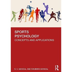 Mangal, S. K. Sports Psychology: Concepts and Applications Mangal, S. K. Sports Psychology: Concepts and Applications