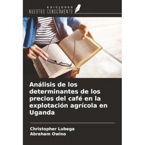 Lubega, Christopher Análisis de los determinantes de los precios del café en la explotación agrícola en Uganda Lubega, Christopher Análisis de los determinantes de los precios del café en la explotación agrícola en Uganda