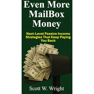 Scott Even More MailBox Money: Next-Level Passive Income Strategies That Keep Paying You Back (MailBox Money Series) Scott Even More MailBox Money: Next-Level Passive Income Strategies That Keep Paying You Back (MailBox Money Series)