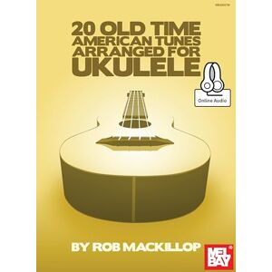 MacKillop, Rob 20 Old Time American Tunes Arranged for Ukulele MacKillop, Rob 20 Old Time American Tunes Arranged for Ukulele