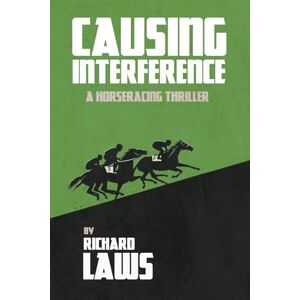 Laws, Richard Causing Interference: A British Racing Mystery Thriller Laws, Richard Causing Interference: A British Racing Mystery Thriller