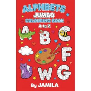 J, Ms JAMILA ALPHABET JUMBO COLOURING BOOK A TO Z: ANIMALS NAMES A TO Z J, Ms JAMILA ALPHABET JUMBO COLOURING BOOK A TO Z: ANIMALS NAMES A TO Z