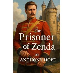 Hope, Anthony The Prisoner of Zenda (Illustrated) Hope, Anthony The Prisoner of Zenda (Illustrated)